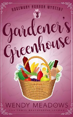 [Rosemary Harbor 03] • Gardener's Greenhouse (Rosemary Harbor Mystery Book 3)